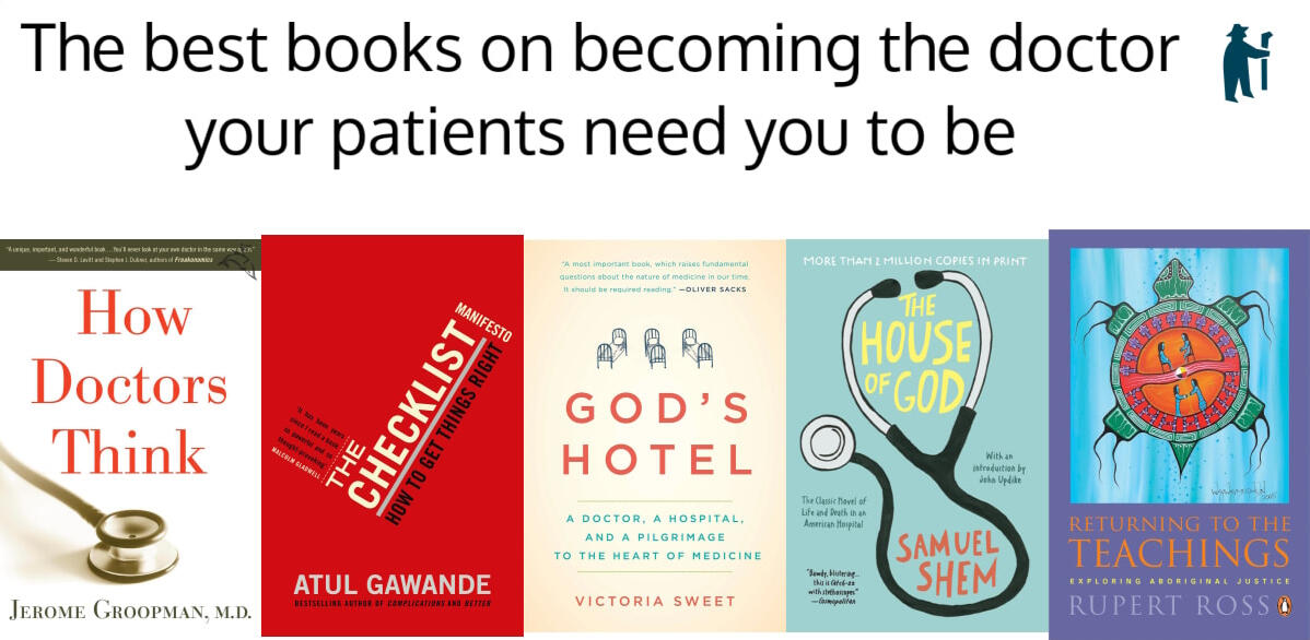 5 best books on becoming the doctor your patients need you to be, with their covers